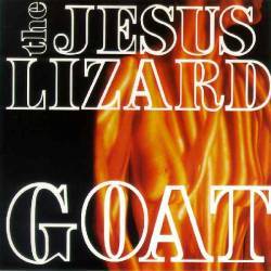 The Jesus Lizard : Goat